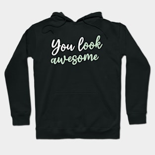 You look asowme Hoodie